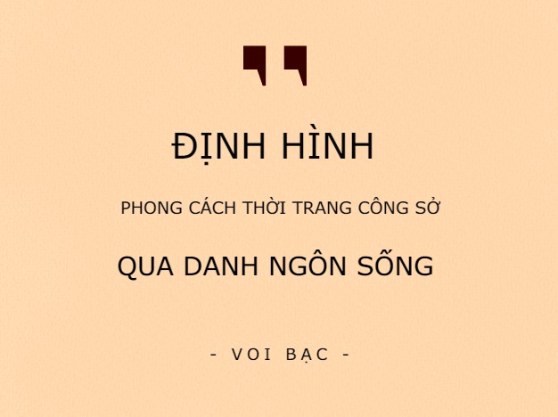 Định Hình Phong Cách Thời Trang Công Sở Qua Danh Ngôn Sống